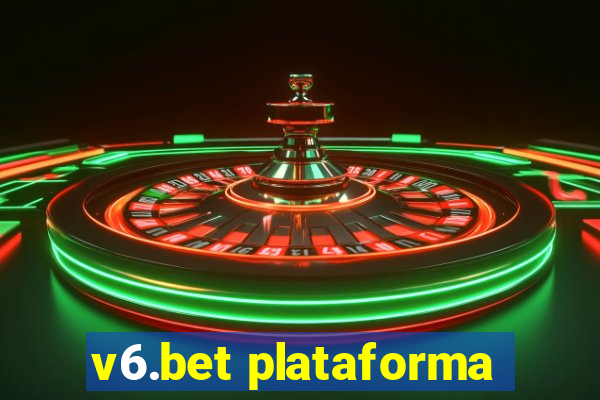 v6.bet plataforma